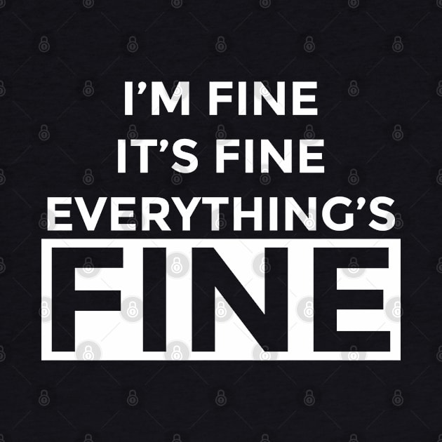 I'm Fine It's Fine Everything's Fine 10 by ahmadzakiramadhan